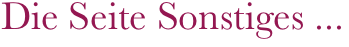 Die Seite Sonstiges ...
